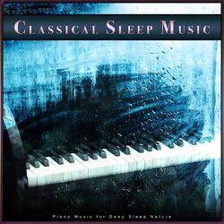 Cover of Classical Sleep Music: Piano Music for Deep Sleep Nature