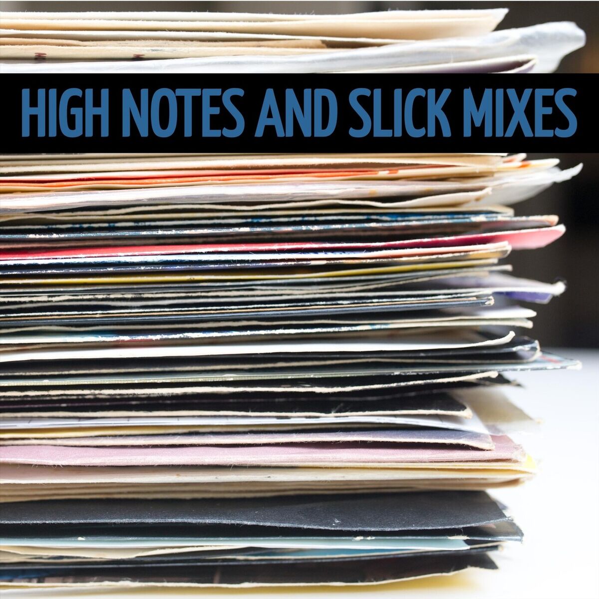 Album cover of High Notes & Slick Mixes