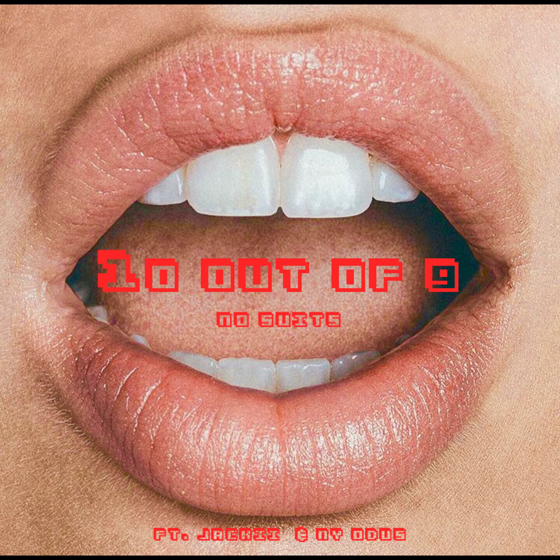 Ten Out of Nine (feat. Jackii Kennedy & Danny Dwyer) - No Suits | Deezer