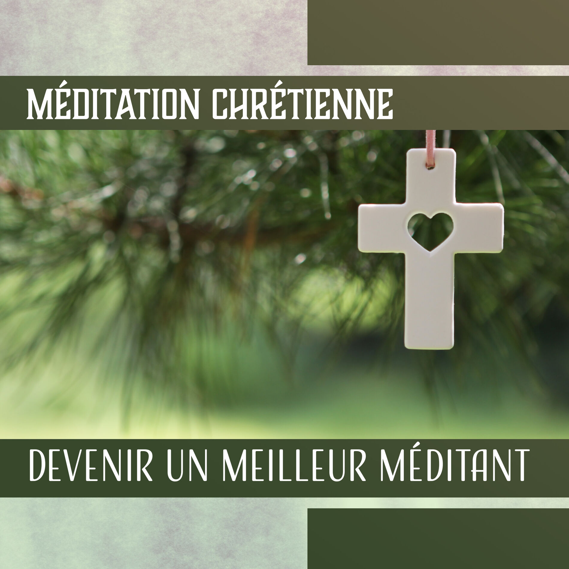 Album cover of Méditation chrétienne (Devenir un meilleur méditant - Musique qui aide à trouver un sens à votre vie courante et religieus