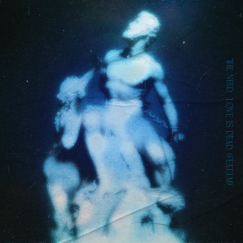 The Need – LOVE IS DEAD (feat. I.M) – Single