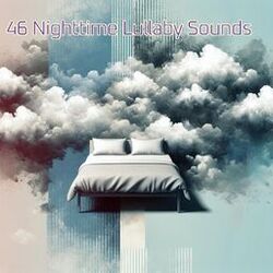 Cover of 46 Nighttime Lullaby Sounds