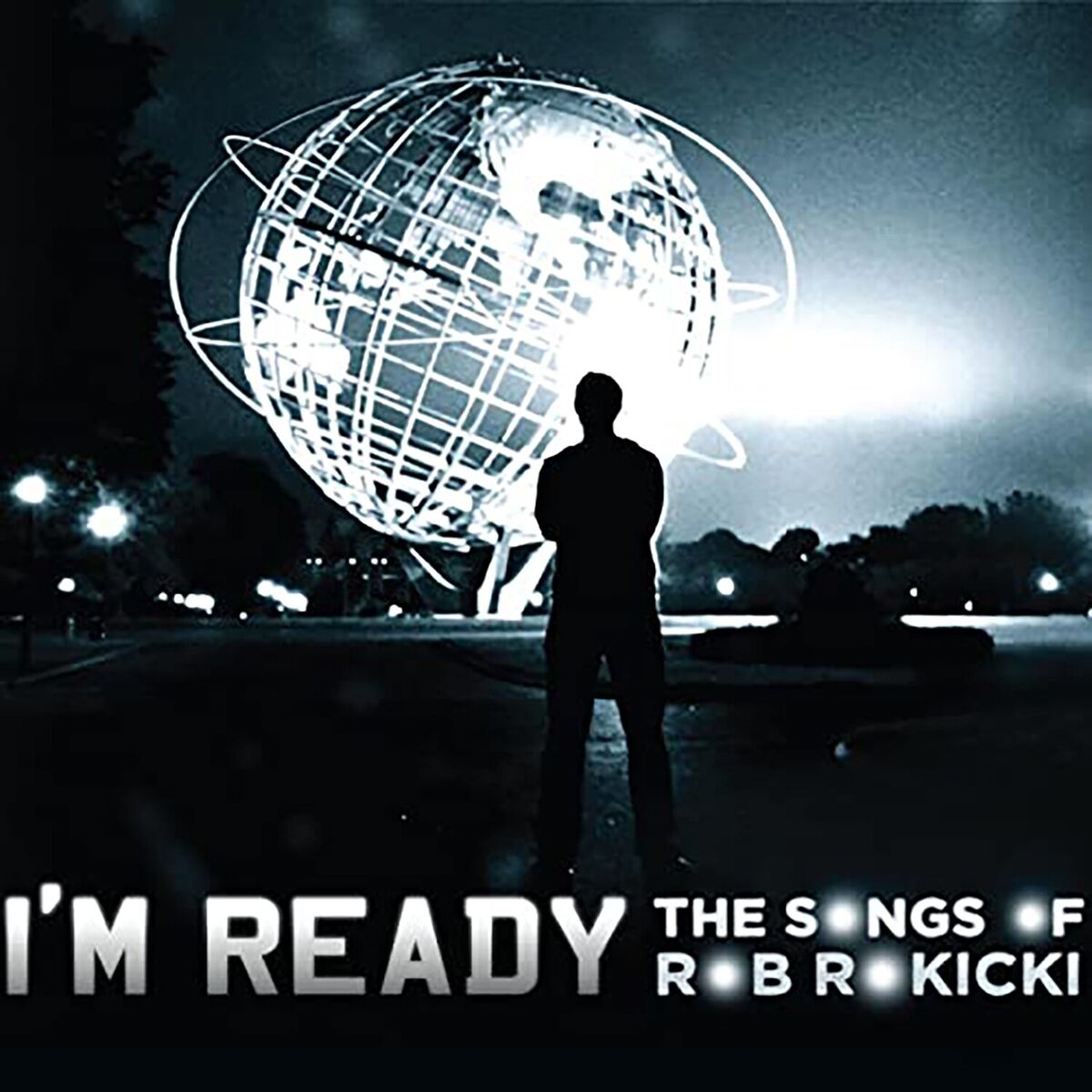 Album cover of I'm Ready: The Songs of Rob Rokicki