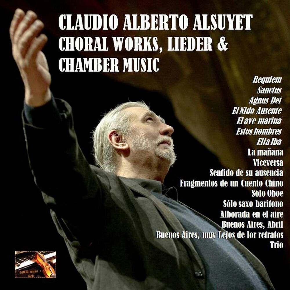Picture of Claudio Alberto Alsuyet: Choral Works, Lieder & Chamber Music