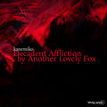 Decadent Affliction (by Another Lovely Fox)