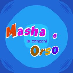 Cover of Masha e orso (Le canzoni)