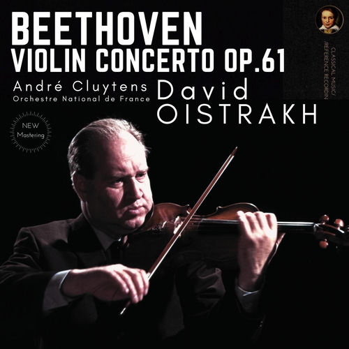 David Oistrakh - Beethoven: Violin Concerto Op. 61 by David