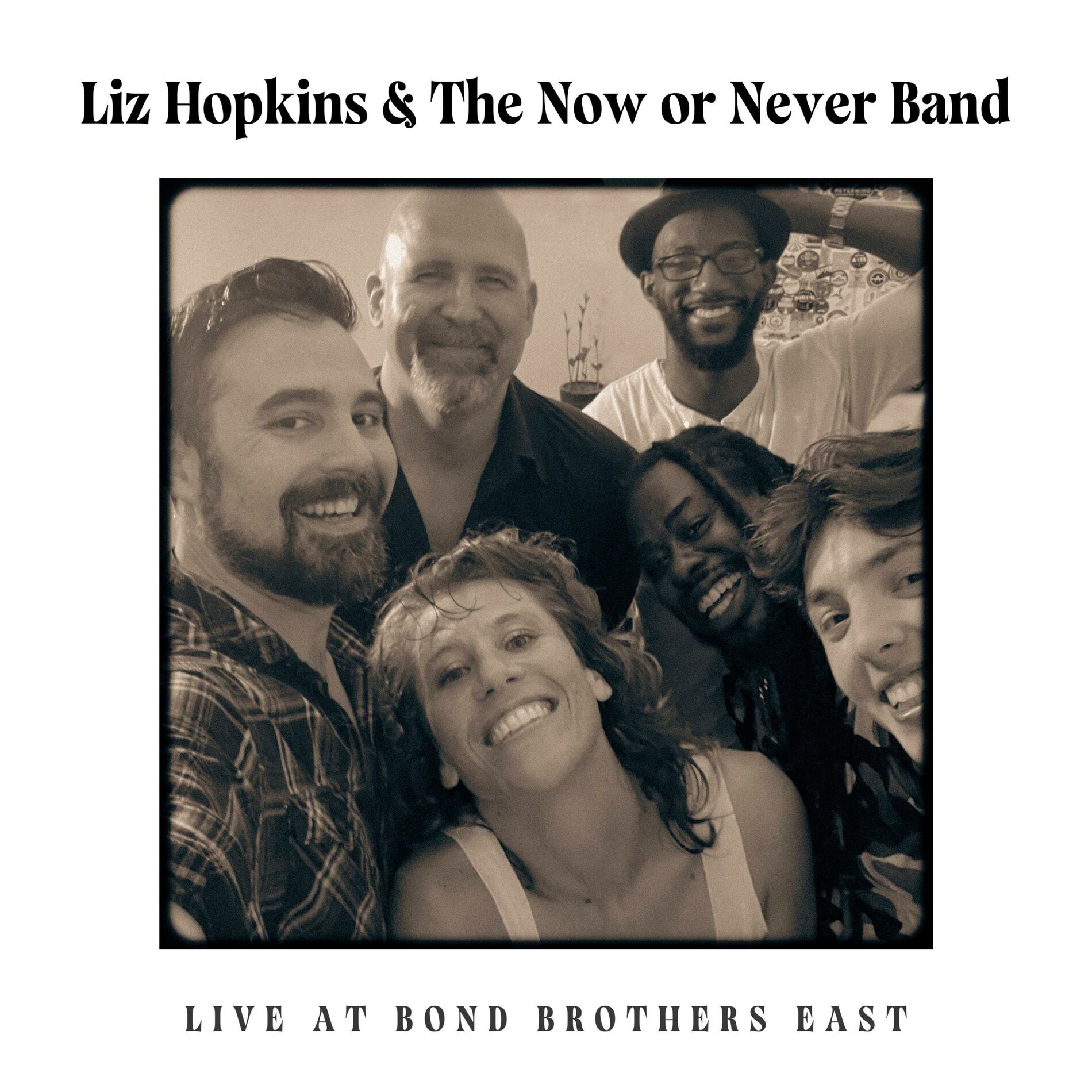 Album cover of Liz Hopkins & the Now or Never Band Live at Bond Brothers East
