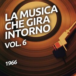 Cover of 1966 - La musica che gira intorno vol. 6