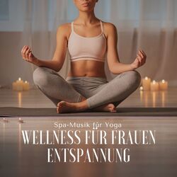 Cover of Wellness für Frauen Entspannung - Spa-Musik für Yoga