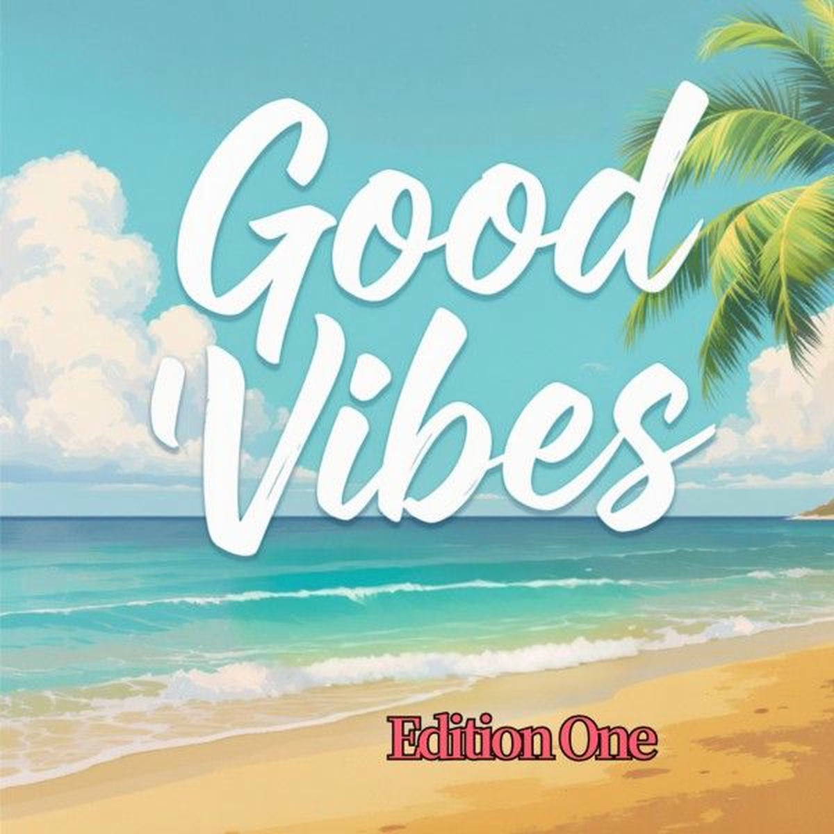 Album cover of Good Vibes (Edition One)