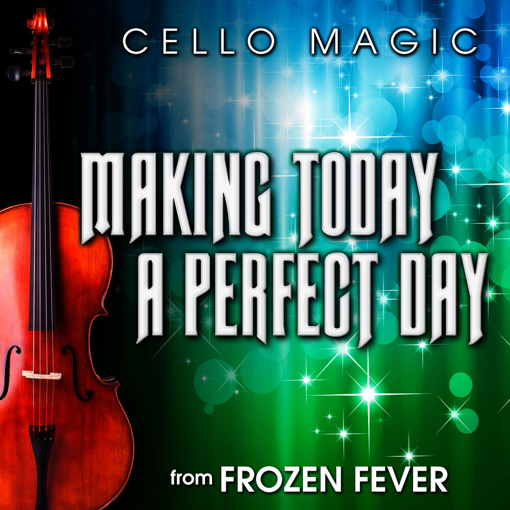 Picture of Making Today a Perfect Day (From "Frozen Fever") [Cello Version]