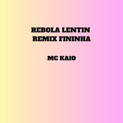 Cover of Rebola Lentin (Fininha) (Remix)