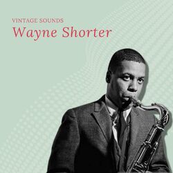 Wayne Shorter - Vintage Sounds