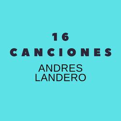 Cover of 16 Canciones Andres Landero