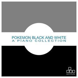 Pokemon Black and White - A Piano Collection