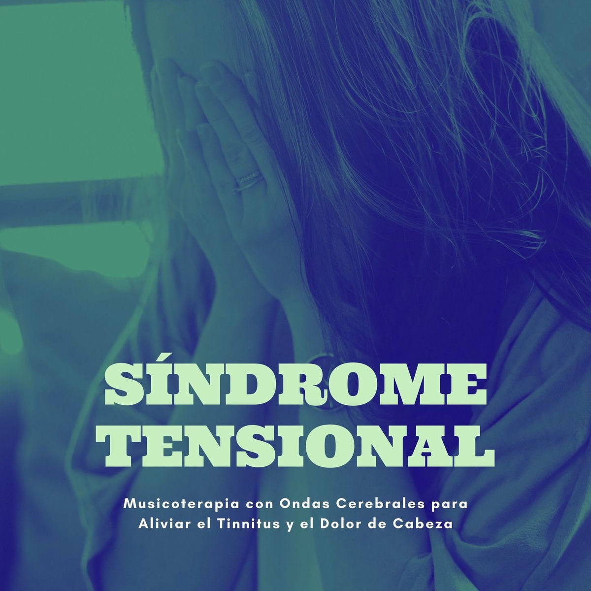 Album cover of Síndrome Tensional: Musicoterapia con Ondas Cerebrales para Aliviar el Tinnitus y el Dolor de Cabeza