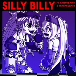 Cover of Silly Billy Vocaloid Edition (ft. Hatsune Miku) (Full Version)