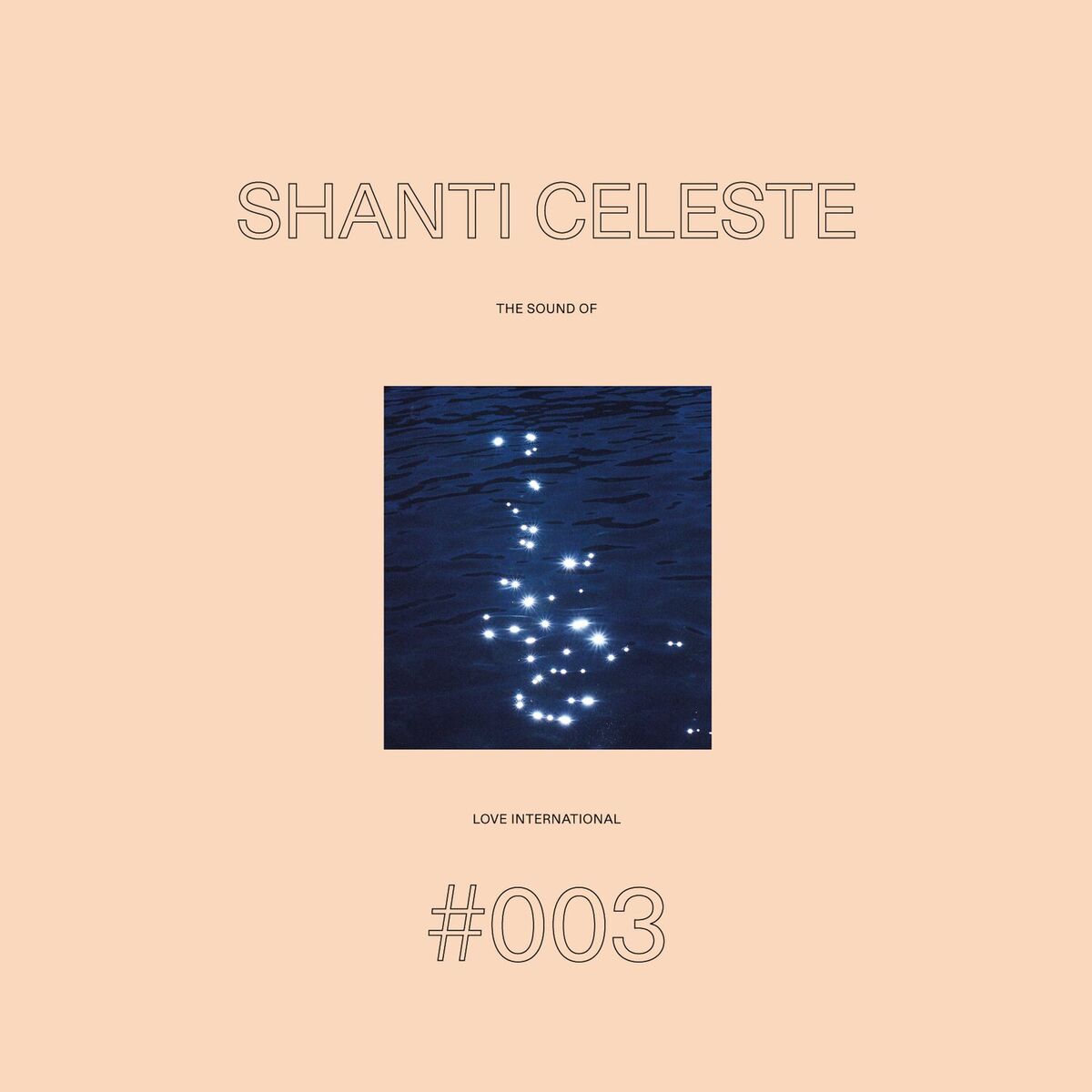 Album cover of The Sound of Love International #003 - Shanti Celeste