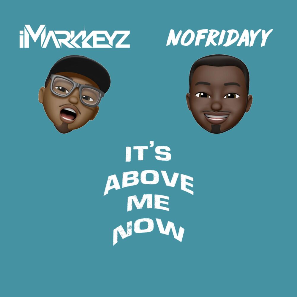 Picture of It's Above Me Now (feat. NoFridayy)