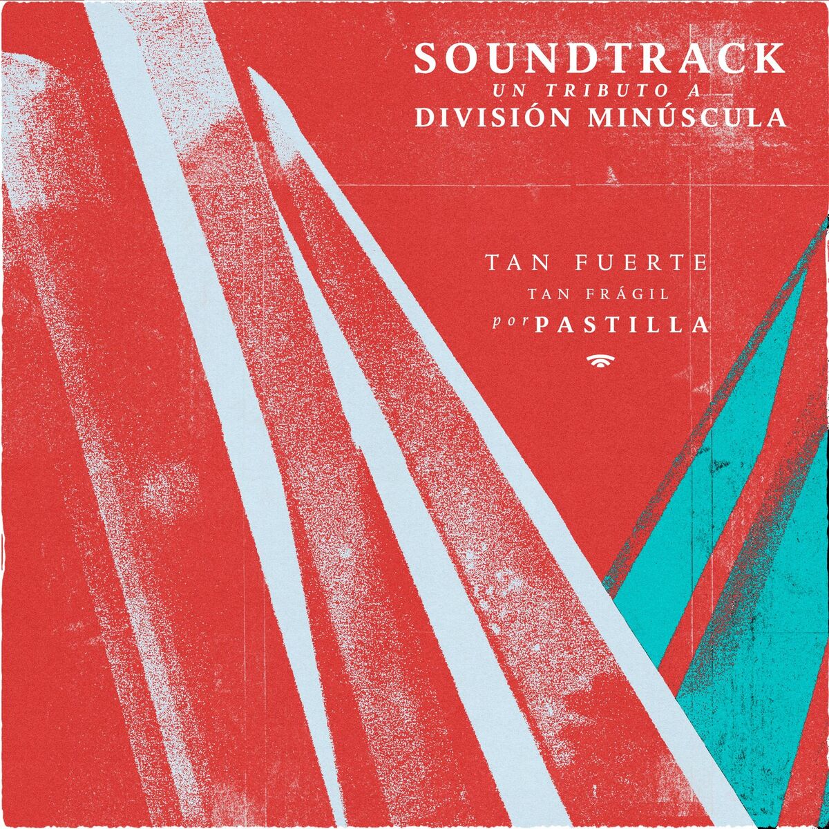 Album cover of Tan Fuerte, Tan Frágil (Soundtrack: Un Tributo a División Minúscula)