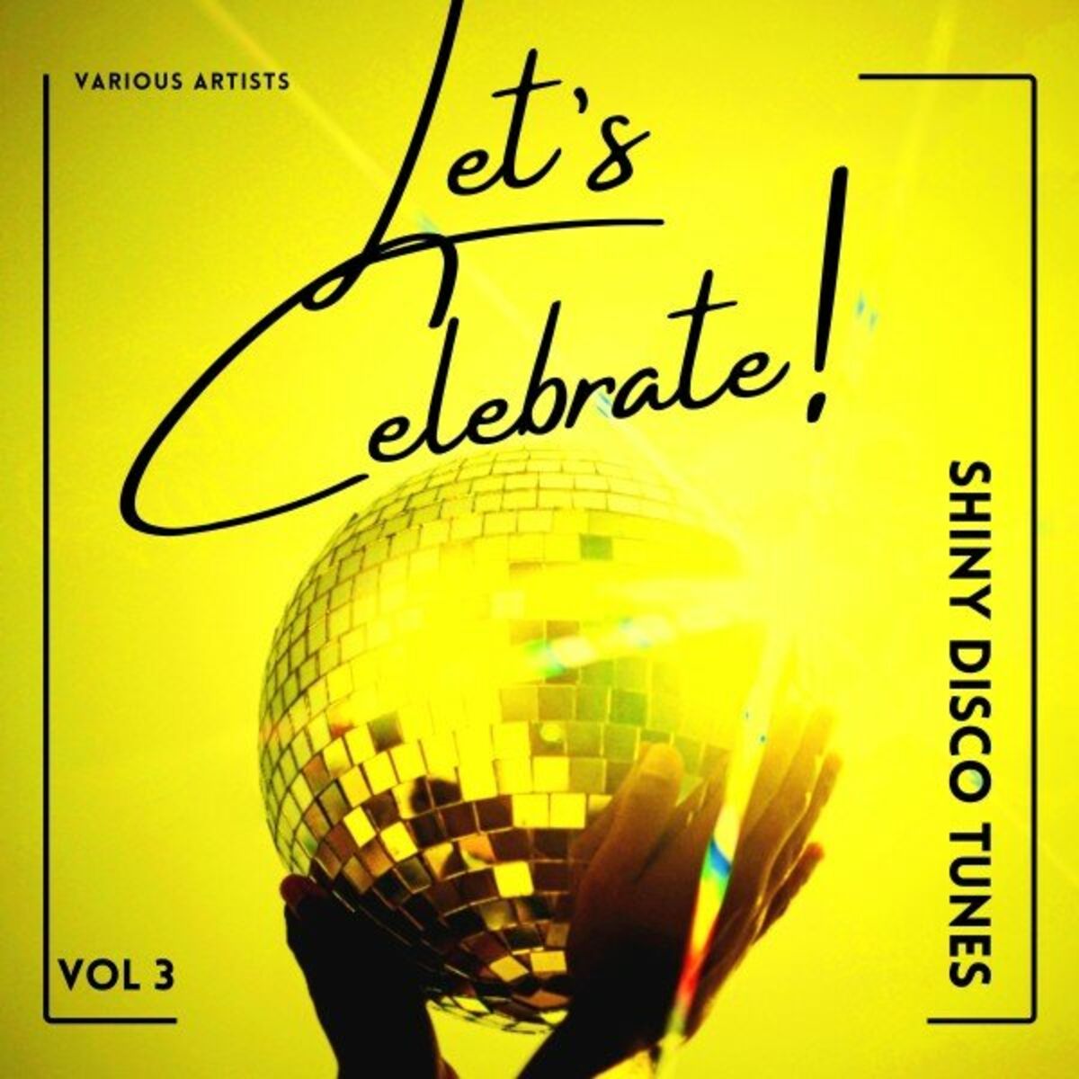 Album cover of Let's Celebrate! (Shiny Disco Tunes), Vol. 3