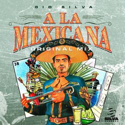Cover of A la Mexicana (Original Mix)