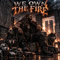 WE OWN THE FIRE