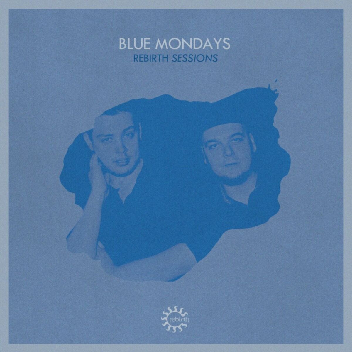 Album cover of Rebirth Sessions - Blue Mondays