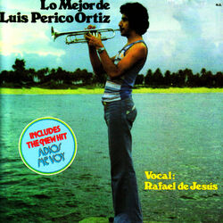 Cover of Lo Mejor de Luis "Perico" Ortiz - Canta: Rafael de Jesus