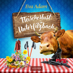 FLEISCHESLUST IN UNTERFILZBACH (Krimikomödie aus Niederbayern)