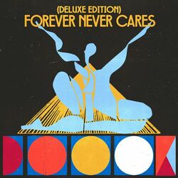 Forever Never Cares (Deluxe Edition)