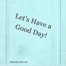 Cover of Let's Have a Good Day