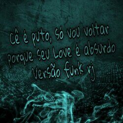 Cover of Cê é puto, porque seu love é absurdo versão funk rj