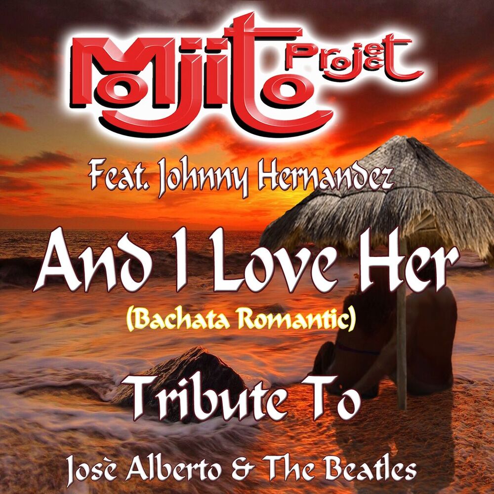 Picture of And I Love Her (Bachata Romantic Remix 2015) (Tribute to Josè Alberto and The Beatles)