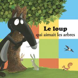 Cover of Le Loup qui aimait les arbres