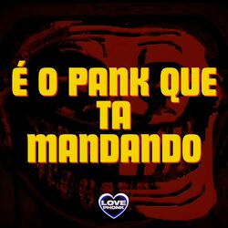Cover of É O PANK QUE TA MANDANDO