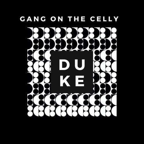 GANG ON THE CELLY