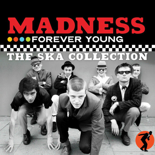 Madness - Forever Young - The Ska Collection | Deezer