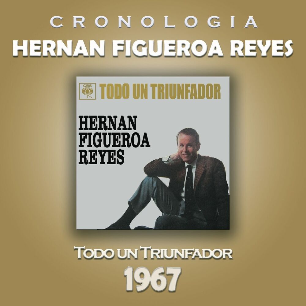Picture of Hernan Figueroa Reyes Cronología - Todo un Triunfador (1967)