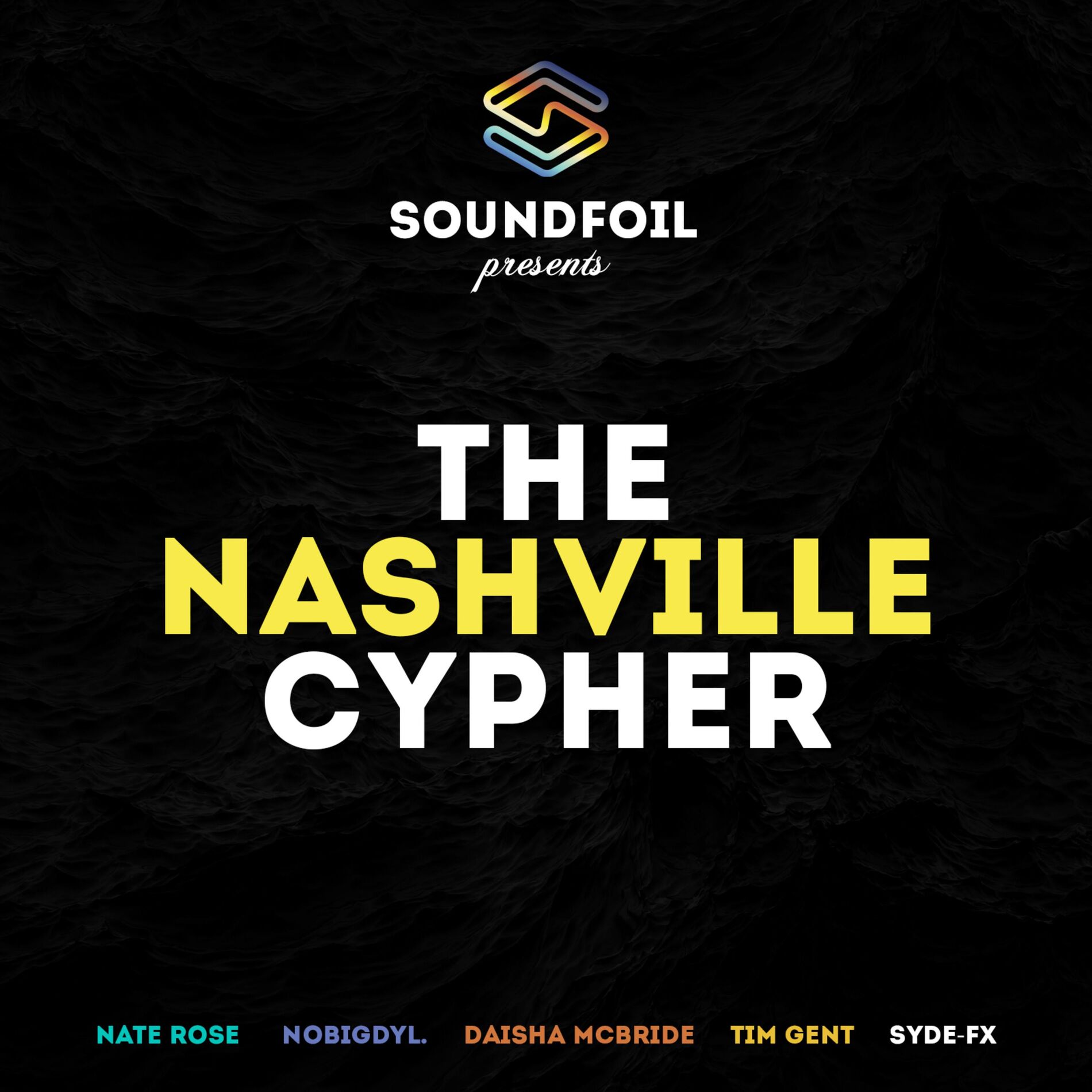 Album cover of SoundFoil Presents: The Nashville Cypher (feat. Nate Rose, Tim Gent, Daisha McBride & nobigdyl.)