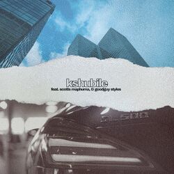 Cover of Kshubile (feat. Scotts Maphuma & GoodGuy Styles)