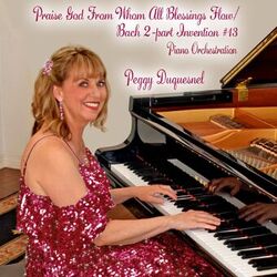 Cover of Praise God from Whom All Blessings Flow / Bach 2-Part Invention # 13 (Piano Orchestration)