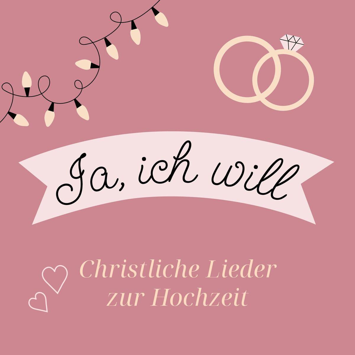 Album cover of Ja, ich will - Christliche Lieder zur Hochzeit