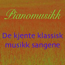 Cover of Pianomusikk, Vol. 1 (De kjente klassisk musikk sangene)
