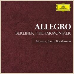 "Allegro" - Berlin Philharmoniker plays Bach, Beethoven & Mozart