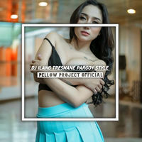 PELLOW PROJECT OFFICIAL - DJ ILANG TRESNANE PARGOY STYLE album artwork