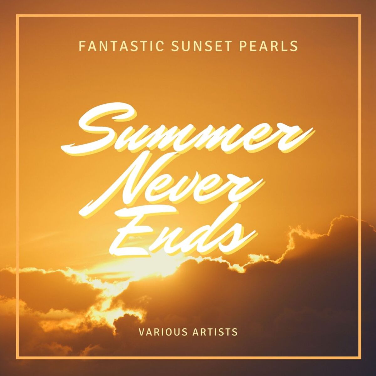 Album cover of Summer Never Ends (Fantastic Sunset Pearls)