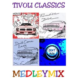 Cover of Tivoli Classics Medley Mix: Never Gonna Stop / Paradise Drive / Don't Push / Don't Come Easy