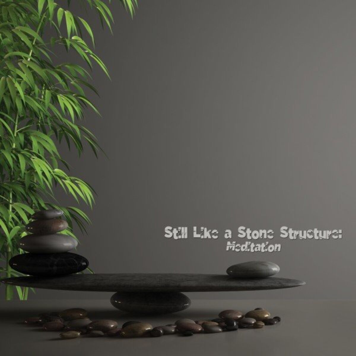 Album cover of Still Like a Stone Structure: Meditation